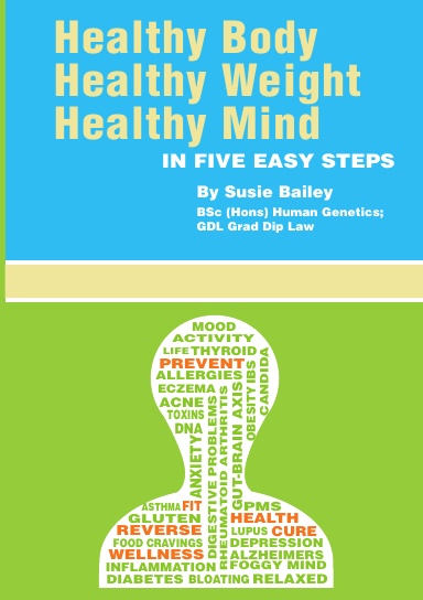Healthy Body, Healthy Weight, Healthy Mind: In Five Easy Steps