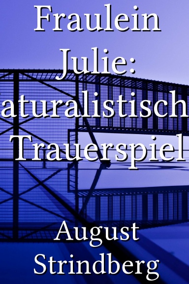 Fraulein Julie: Naturalistisches Trauerspiel