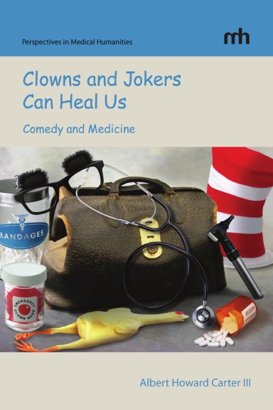 Clowns and Jokers Can Heal Us: Comedy and Medicine