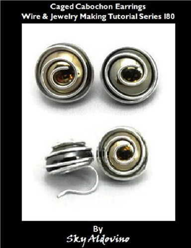 Caged Cabochon Earrings Wire & Jewelry Making Tutorial Series I80