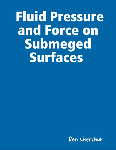 Fluid Pressure and Force on Submeged Surfaces