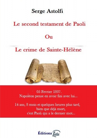 Le Second testament de Paoli ou le crime de Sainte-Hélène
