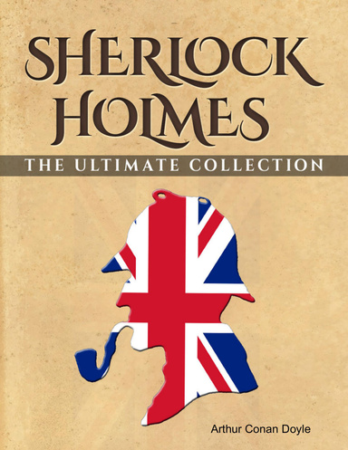 Sherlock Holmes: The Ultimate Collection