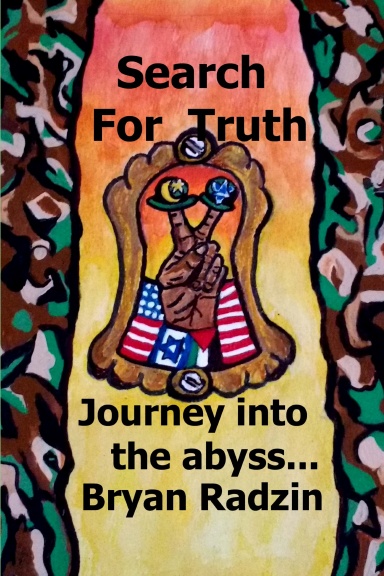 Search For Truth:   Journey into the abyss...