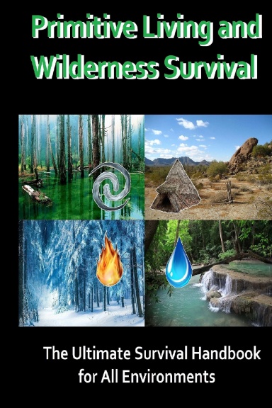 Primitive Living and Wilderness Survival