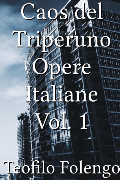 Caos del Triperuno Opere Italiane Vol. 1 [Italian]
