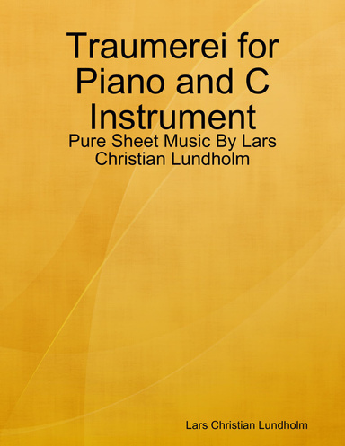 Traumerei for Piano and C Instrument - Pure Sheet Music By Lars Christian Lundholm