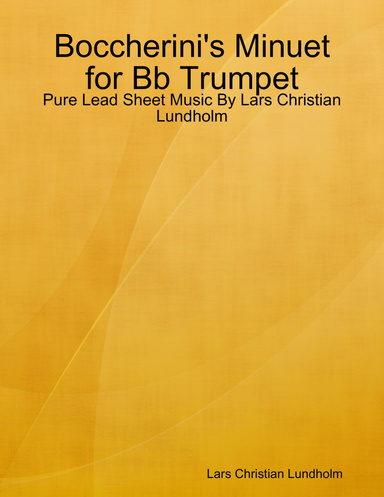 Boccherini's Minuet for Bb Trumpet - Pure Lead Sheet Music By Lars Christian Lundholm