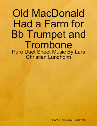 Old MacDonald Had a Farm for Bb Trumpet and Trombone - Pure Duet Sheet Music By Lars Christian Lundholm