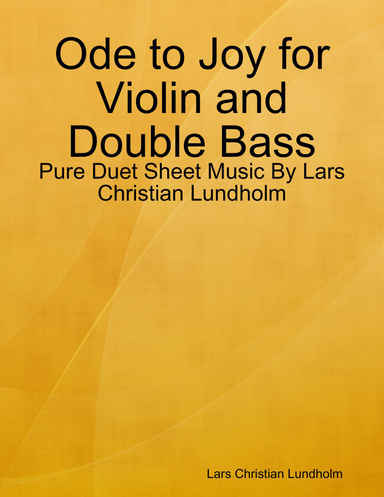 Ode to Joy for Violin and Double Bass - Pure Duet Sheet Music By Lars Christian Lundholm