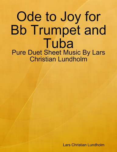 Ode to Joy for Bb Trumpet and Tuba - Pure Duet Sheet Music By Lars Christian Lundholm