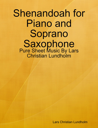 Shenandoah for Piano and Soprano Saxophone - Pure Sheet Music By Lars Christian Lundholm