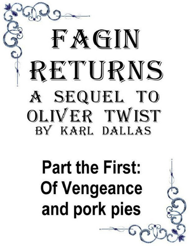Fagin Returns - 1 - Vengeance & Pork pies