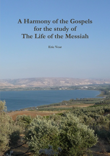 A Harmony of the Gospels for the study of The Life of the Messiah