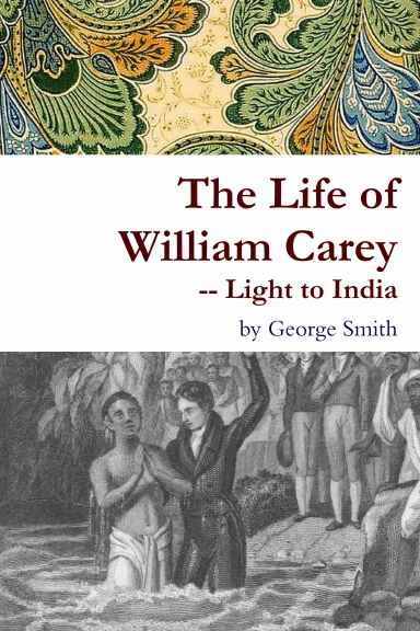 The Life of William Carey -- Light to India