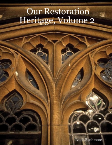 Our Restoration Heritage, Volume 2