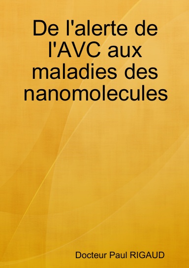 De l'alerte de l'AVC aux maladies des nanomolecules