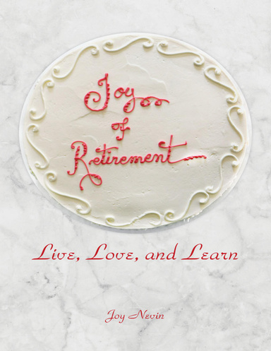 Joy of Retirement: Live, Love, and Learn