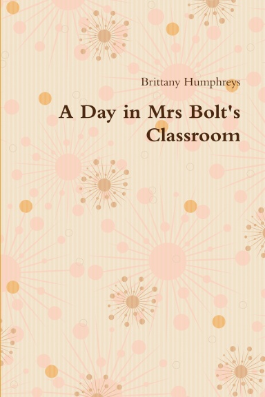 A Day in Mrs Bolt's Classroom