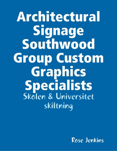 Architectural Signage Southwood Group Custom Graphics Specialists: Skolen & Universitet skiltning