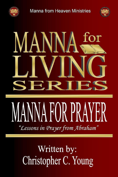 Manna For Prayer: Lessons in Prayer from Abraham