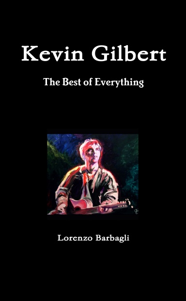 Kevin Gilbert - The Best of Everything