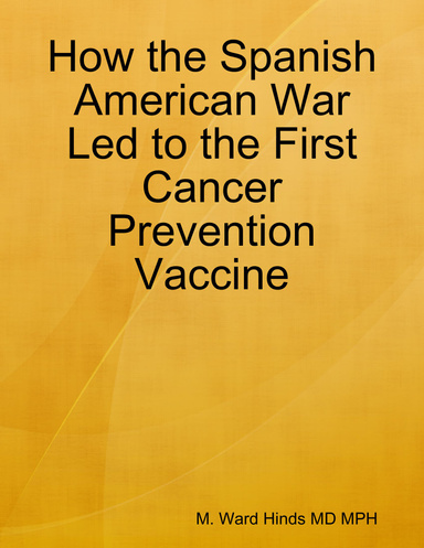 How the Spanish American War Led to the First Cancer Prevention Vaccine