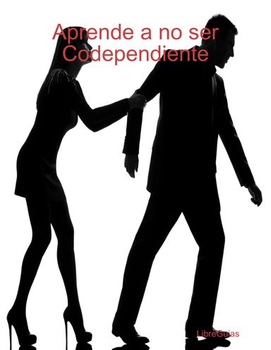 Aprende a no ser Codependiente