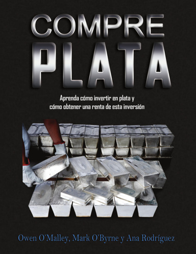 Compre Plata: Aprenda Cómo Invertir En Plata Y Cómo Obtener Una Renta De Esta Inversión
