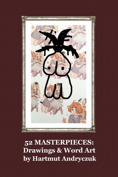 52 MASTERPIECES: Drawings & Word Art