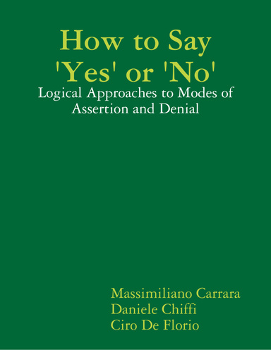 How to Say 'Yes' or 'No': Logical Approaches to Modes of Assertion and Denial
