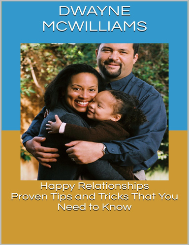 Happy Relationships: Proven Tips and Tricks That You Need to Know