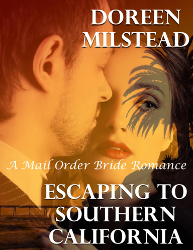 Escaping to Southern California: A Mail Order Bride Romance