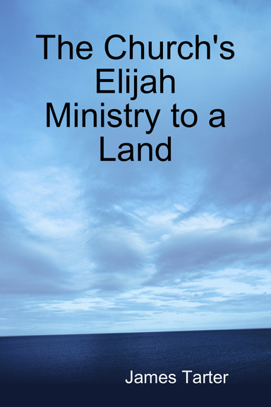 The Church's Elijah Ministry to a Land