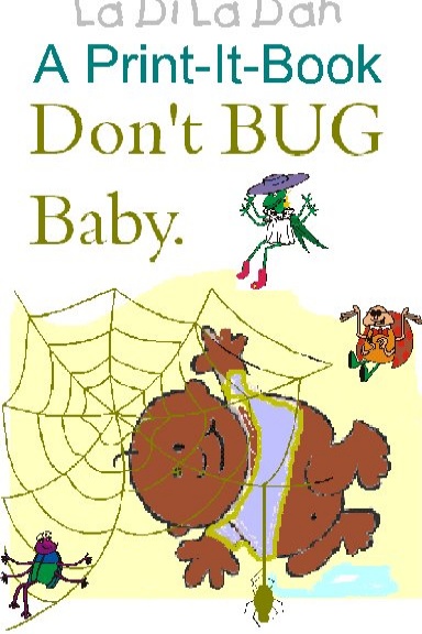 DON'T BUG BABY!