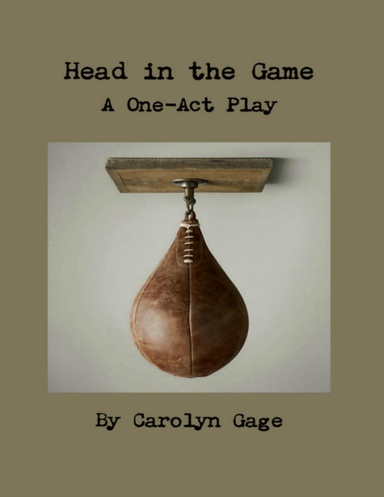 Head In the Game: A One - Act Play