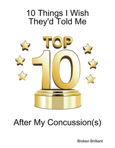 10 Things I Wish They'd Told Me After My Concussion(s)