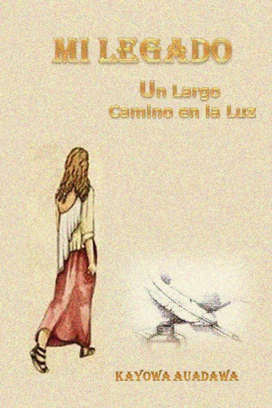 Mi Legado un Largo Camino en la Luz