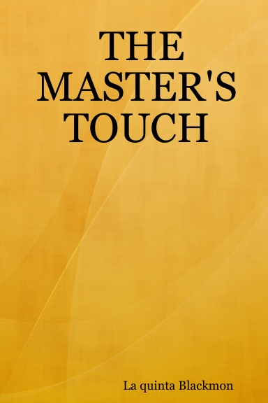 THE MASTER'S TOUCH