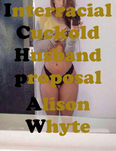 Interracial Cuckold: Husband Proposal