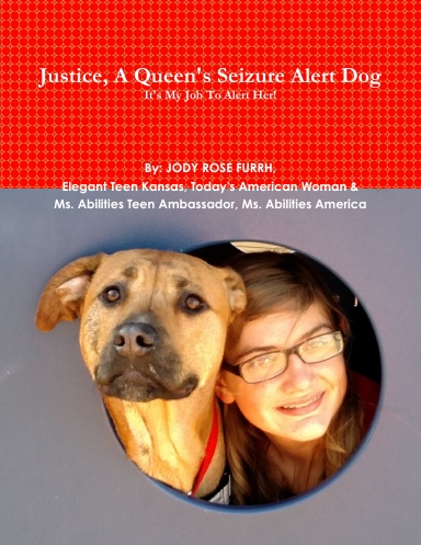 Justice, A Queen's Seizure Alert dog. It's my job to alert her!