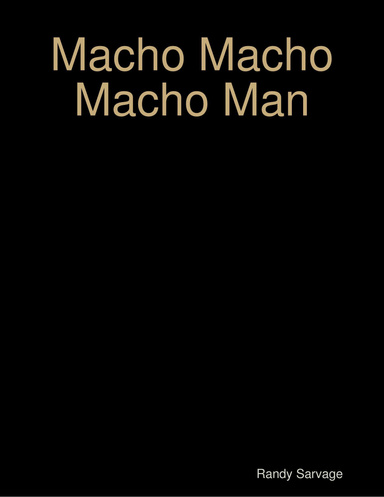Macho Macho Macho Man