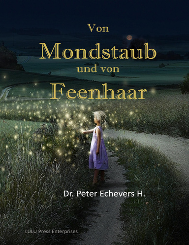 Von Mondstaub und von Feenhaar - Gute-Nacht-Geschichten für kleine Leute