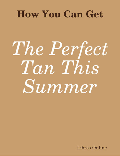 The Perfect Tan This Summer