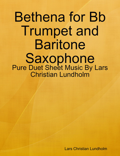 Bethena for Bb Trumpet and Baritone Saxophone - Pure Duet Sheet Music By Lars Christian Lundholm