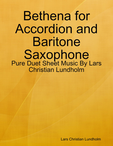 Bethena for Accordion and Baritone Saxophone - Pure Duet Sheet Music By Lars Christian Lundholm