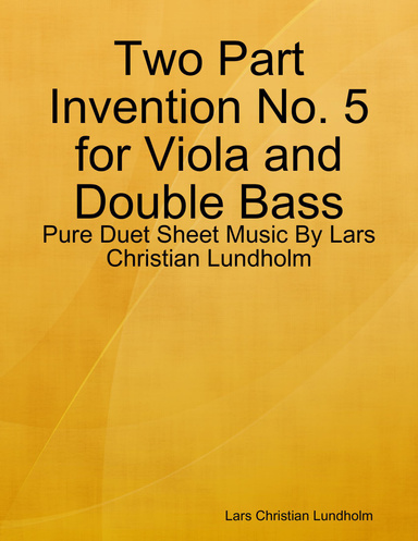 Two Part Invention No. 5 for Viola and Double Bass - Pure Duet Sheet Music By Lars Christian Lundholm