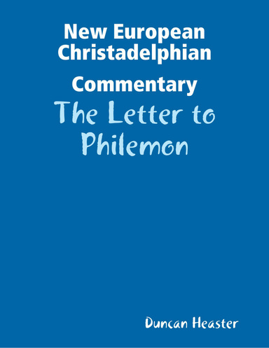 New European Christadelphian Commentary: The Letter to Philemon