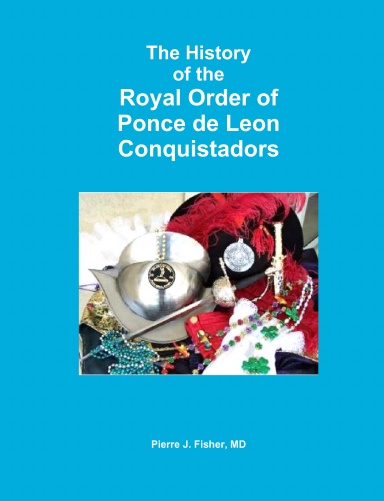 The History of the Royal Order of Ponce de Leon Conquistadors