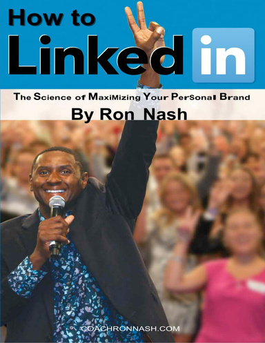 How To LinkedIn: The Science of Maximizing Your Personal Brand